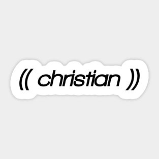 Christian! Show off who you are with pride. Parody, witty, sarcastic, weird design. Sticker
